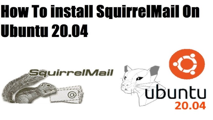 How to Install and Use SquirrelMail on Linux